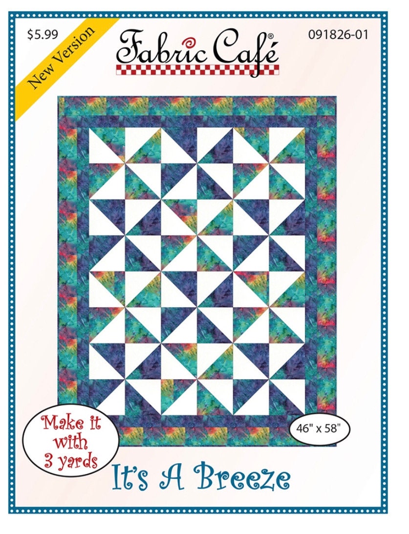 Fabric Cafe It’s A Breeze Pattern - 3 Yard Quilt Pattern -  - Quilt Pattern - Fabric Cafe Pattern - 3 yard quilts