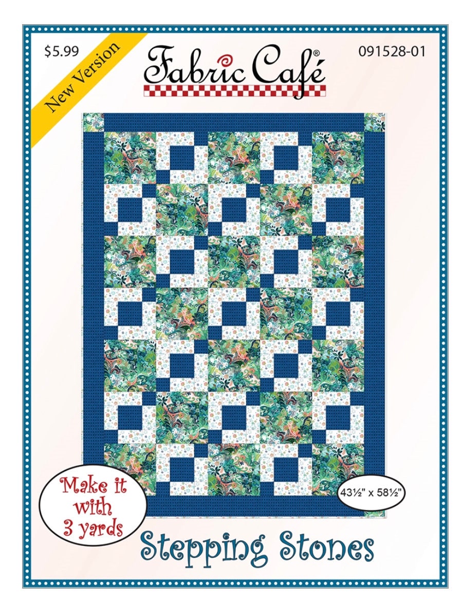 Fabric Cafe Stepping Stones Pattern 3 Yard Quilt Pattern - Quilt Pattern - Fabric Cafe Pattern - 3 yard quilts