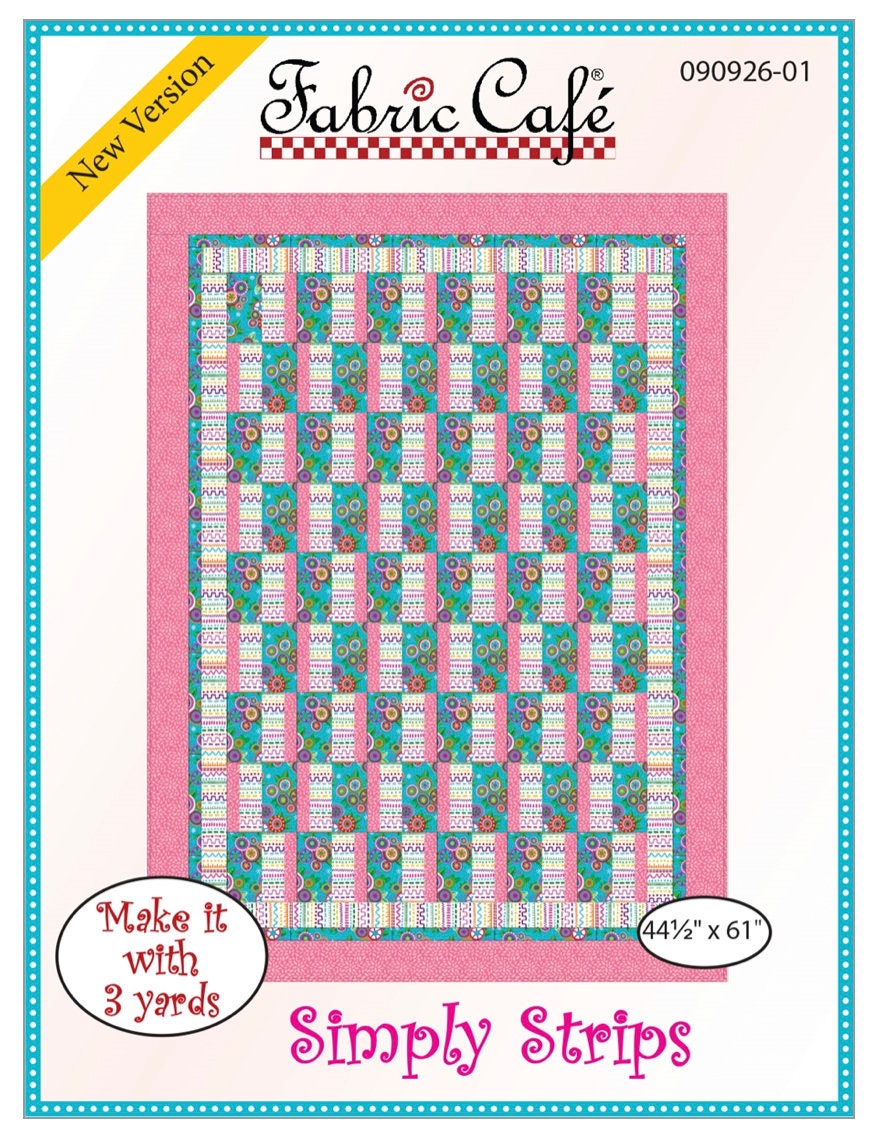 Fabric Cafe Simply Strips Pattern  3 Yard Quilt Pattern - Quilt Pattern - Fabric Cafe Pattern - 3 yard quilts
