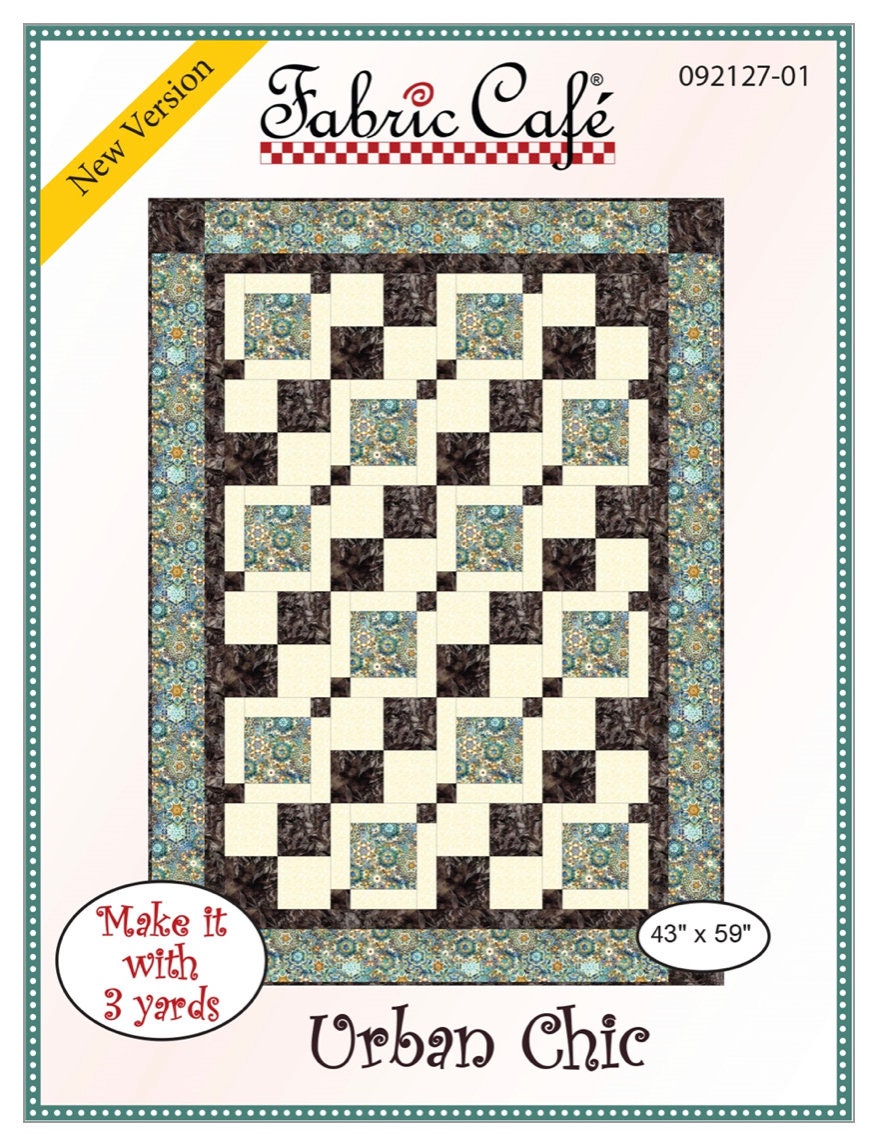 Fabric Cafe Urban Chick 3 Yard Quilt Pattern  - Quilt Pattern - Fabric Cafe Pattern