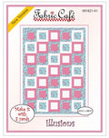 Fabric Cafe Illusions Pattern  3 Yard Quilt Pattern - Illusions  Pattern - Quilt Pattern - Fabric Cafe Pattern - 3 yard quilts