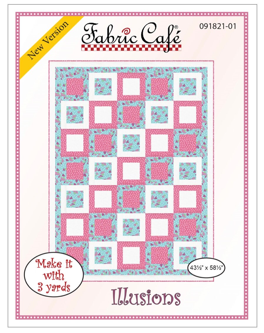 Fabric Cafe Illusions Pattern  3 Yard Quilt Pattern - Illusions  Pattern - Quilt Pattern - Fabric Cafe Pattern - 3 yard quilts