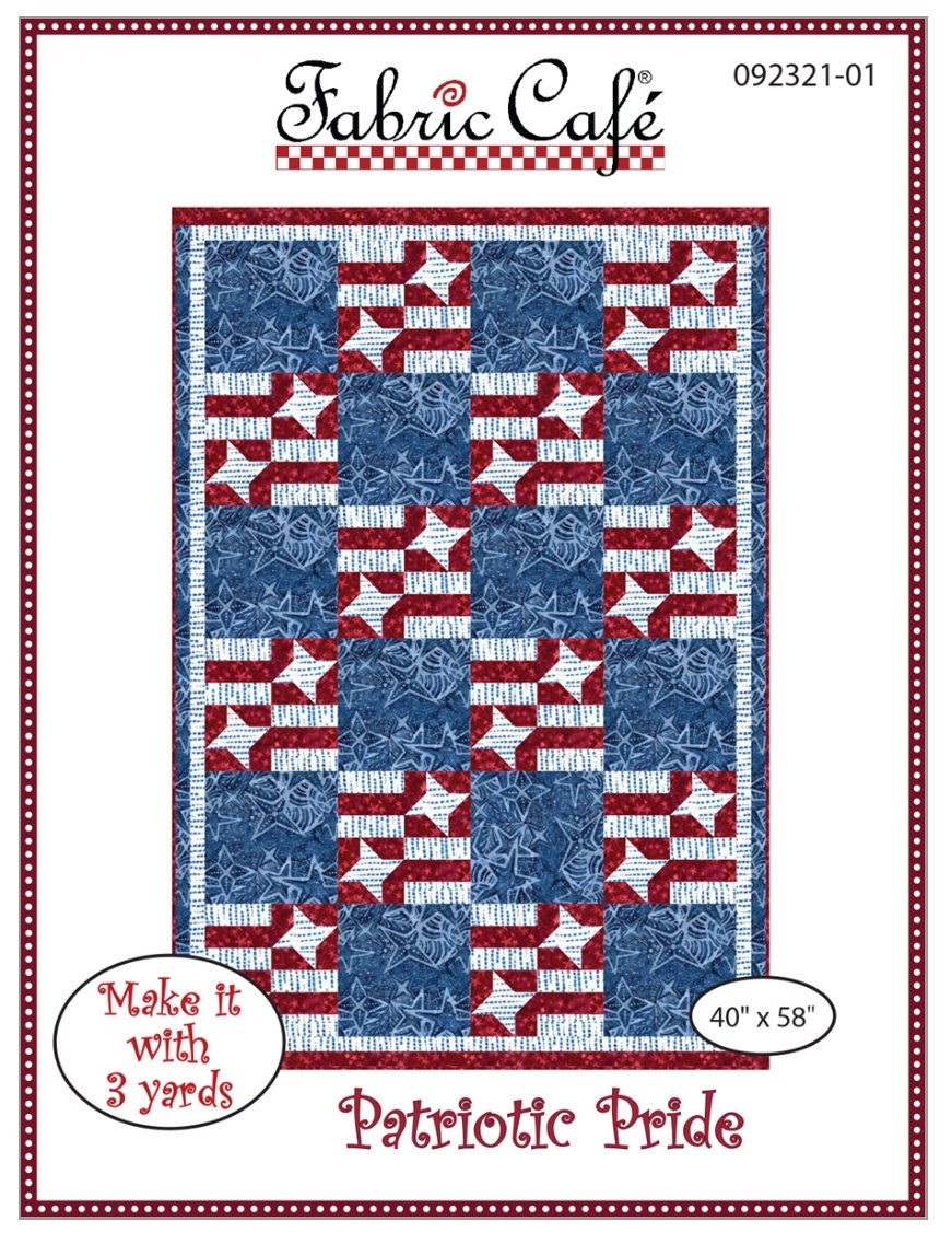 Fabric Cafe Patriotic Pride 3 Yard Quilt Pattern - Quilt Pattern - Fabric Cafe Pattern - 3 yard quilts