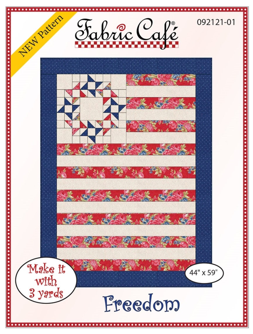 Fabric Cafe Freedom 3 Yard Quilt Pattern - Quilt Pattern - Fabric Cafe Pattern - 3 yard quilts