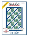 Fabric Cafe  City Lights Pattern 3 Yard Quilt Pattern - Quilt Pattern - Fabric Cafe Pattern