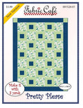 Fabric Cafe Pretty Please Pattern  3 Yard Quilt Pattern - Quilt Pattern - Fabric Cafe Pattern - 3 yard quilts