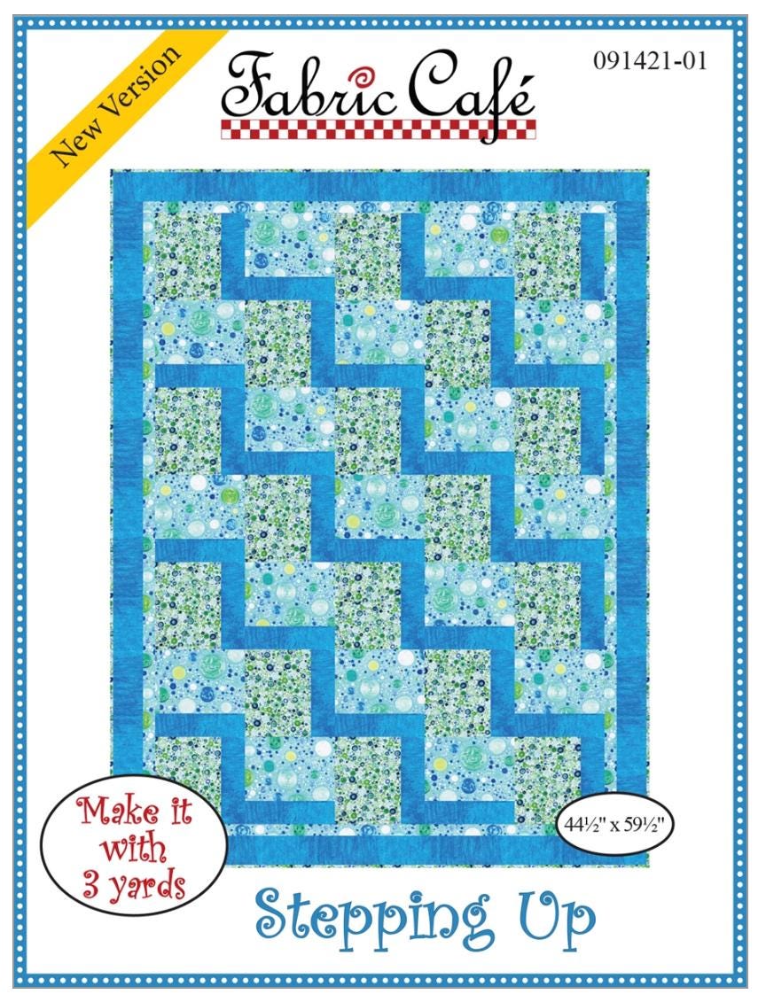 Fabric Cafe Stepping Up Pattern 3 Yard Quilt Pattern - Quilt Pattern - Fabric Cafe Pattern - 3 yard quilts