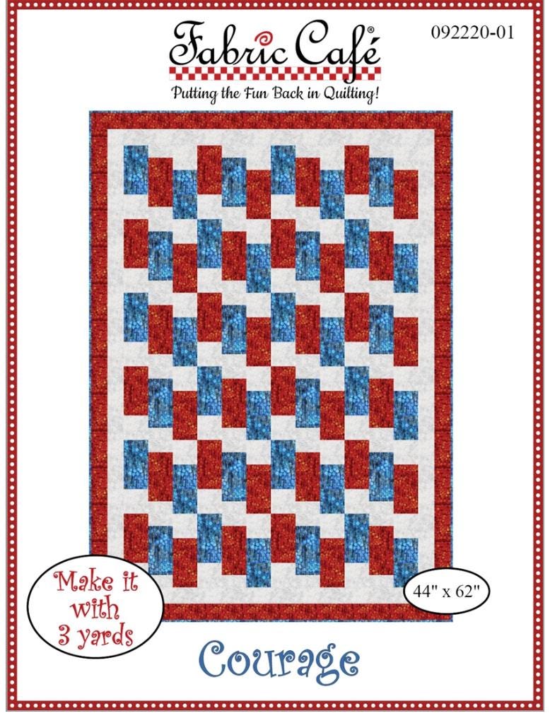 Fabric Cafe Courage Pattern 3 Yard Quilt Pattern - Quilt Pattern - Fabric Cafe Pattern - 3 yard quilts